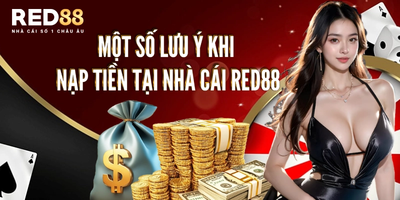 Một số lưu ý khi nạp tiền tại nhà cái