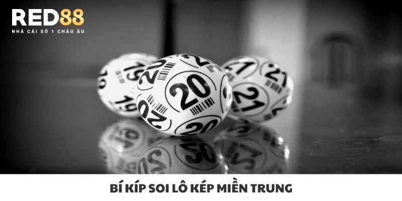 Bí kíp soi lô kép miền Trung